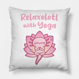 Cute Axolotl Relaxolotl With Yoga Funny Pillow