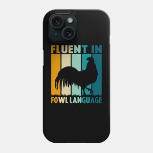 Funny Chicken Lovers Fluent In Fowl Language For Chicken Mom Phone Case