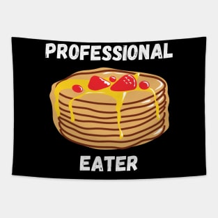 Professional Pancakes Eater Funny Breakfast Gift for Pancake Lovers Tapestry