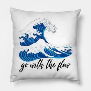 GO WITH THE FLOW Aesthetic Pillow