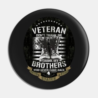 US Veteran Thank my Brothers Who Never Came Back Pin