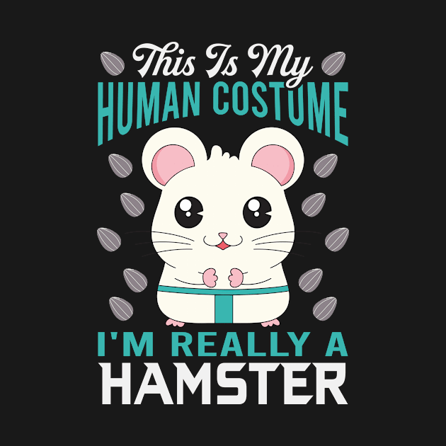 This is My Human Costume, I'm Really A Hamster by PaperMoonGifts