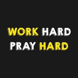 Work hard pray hard T-Shirt