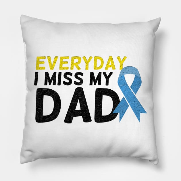 Everyday I Miss My Dad, Father's Day Gift , dady, Dad father gift, Pillow by Yassine BL