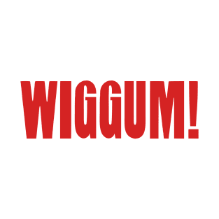 Wiggum! T-Shirt