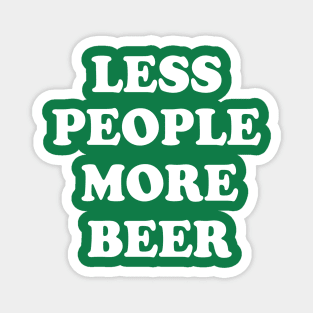 Less People More Beer St Patricks Day Magnet