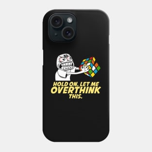 Hold On. Let Me Overthink This with Rubik's Cube Phone Case