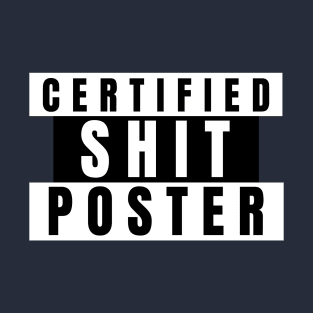 Certified shit poster T-Shirt