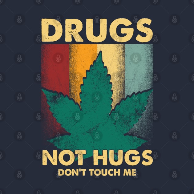 Vintage Retro Drugs Not Hugs Don't Touch Me by Whimsical Thinker