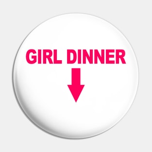 Girl Dinner In Pink Pin