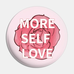 MORE SELF LOVE Pin