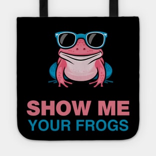 SHOW ME YOUR FROGS Tote