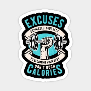 Excuses Dont Burn Calories Magnet