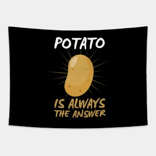 Potato Is Always The Answer Funny Potato Tapestry