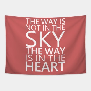 The way is not in the sky, the way is in the hear, Personal development Tapestry