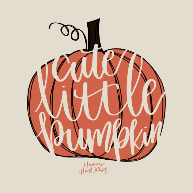 Cute Little Pumpkin by Hannah’s Hand Lettering