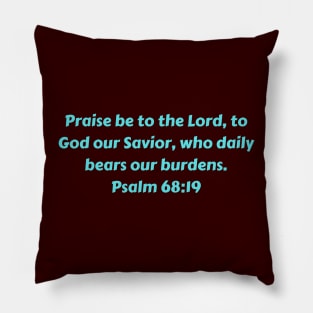 Bible Verse Psalm 68:19 Pillow