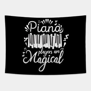 Piano Players Are Magical, Pianist Teacher Musical Gift design Tapestry