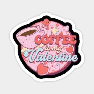 Coffee is my Valentine Magnet