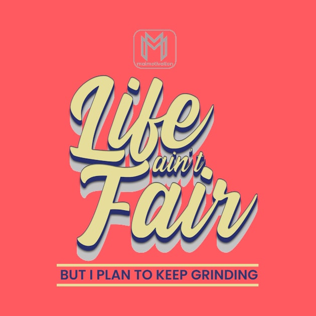 Life Ain't Fair by maimotivation