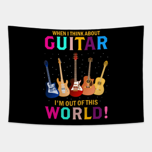 When I Think About Guitar I'm Out Of This World Tapestry