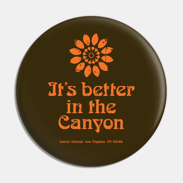 It's better in the Canyon - Laurel Canyon aged orange print Pin by retropetrol