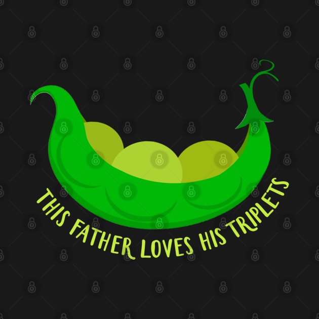 This Daddy Loves His Triplets Cute  Green Baby Peas by ZAZIZU