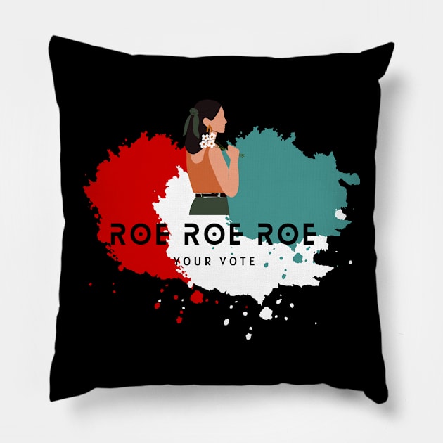 Roe Roe Roe Your Vote Pillow by NICHE&NICHE