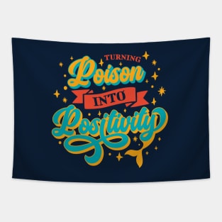 Turning Poison into Positivity Tapestry