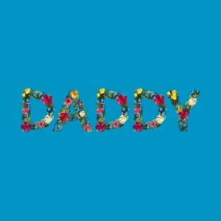 Daddy (flower design 1) T-Shirt