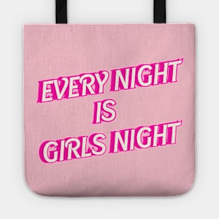Every Night is Girls Night Tote