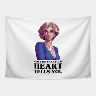 Only Do What Your Heart Tells You II - Quote - Princess Diana Tapestry