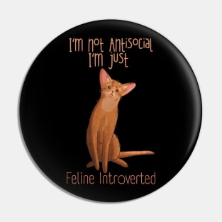 I'm not Antisocial - Abyssinian Cat Pin