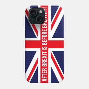 After Brexit Is Before Brentry! (Great Britain / Union Jack) Phone Case