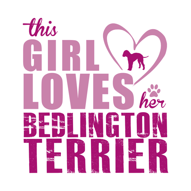 This Girl Loves Her Bedlington Terrier! Especially for Bedlington Terrier Dog Lovers! by rs-designs