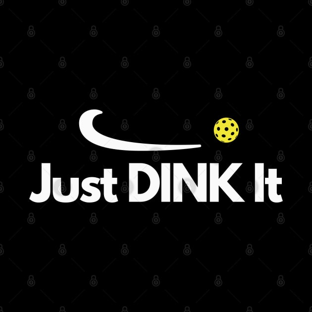 Just Dink It by TrailDesigned