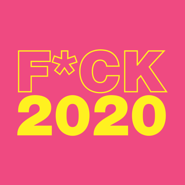 fuck 2020 by aye_artdg