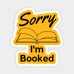 Sorry I'm Booked t-shirt Magnet