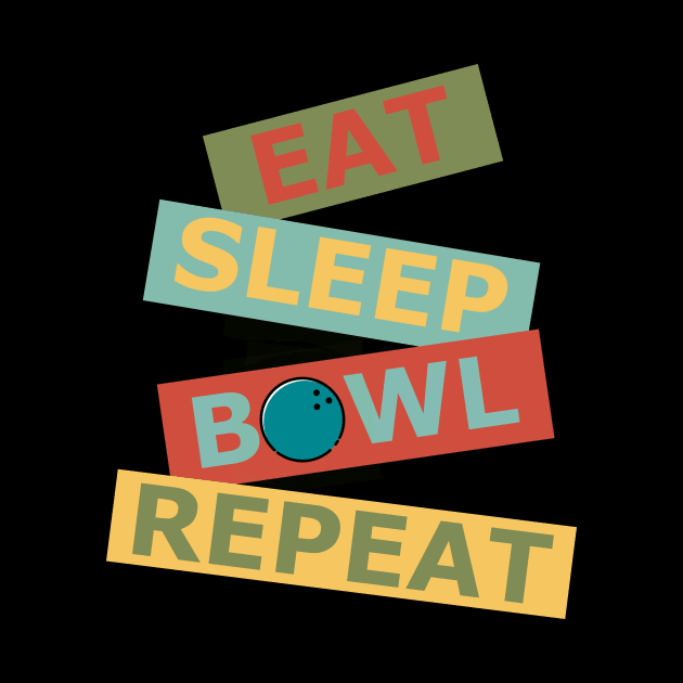 Eat Sleep Bowl Repeat by AutomaticSoul