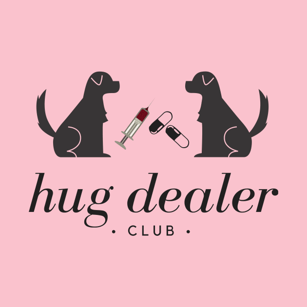 Hug Dealer Dog Club by RuffTee