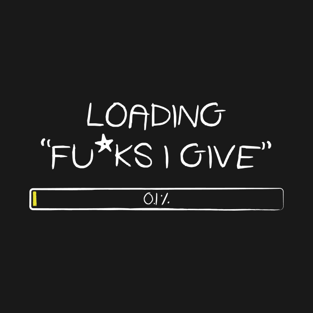 Loading Fu*ks I Give by Jadderman