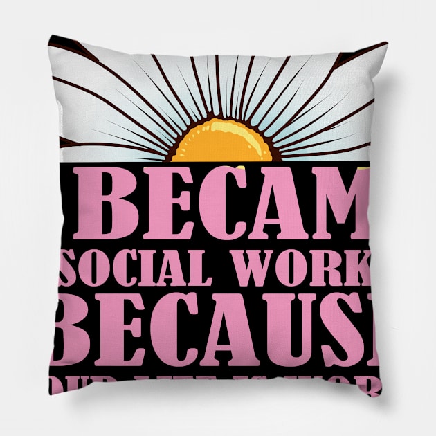 Womens Social Worker Product Graduation Social Work Your Life Design Pillow by Linco