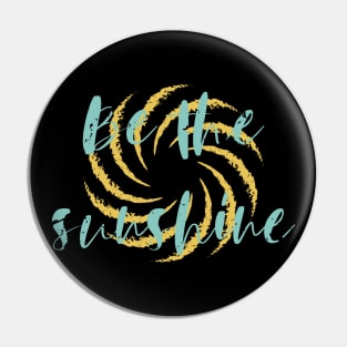 Be the Sunshine Pin