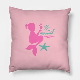 Be a Mermaid Pillow