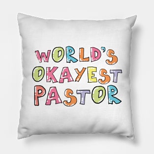 World's Okayest Pastor Gift Idea Pillow