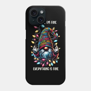 Christmas Gnome, Its Fine I'm Fine Everything Is Fine Phone Case