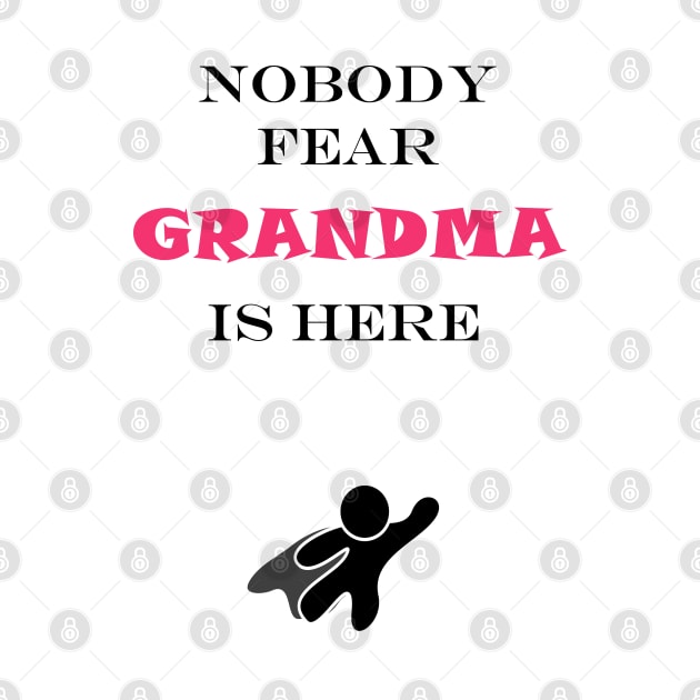 NOBODY FEAR - GRANDMA by DESIGNSBY101