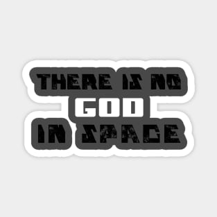 There is no God in Space Magnet