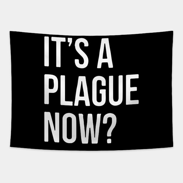 IT’s A Plague Now? Tapestry by Red Wolf Rustics And Outfitters