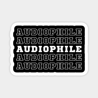 Audiophile. Audiophiling. Magnet